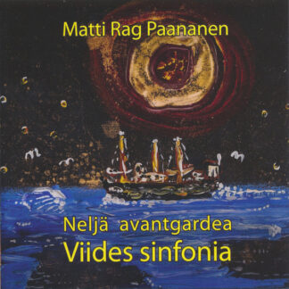 Neljä avantgardea - Viides sinfonia - Matti Rag Paananen (CD)
